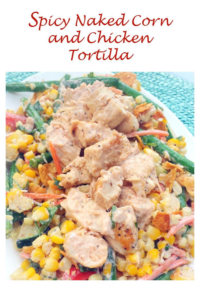5 Spicy Naked Corn and Chicken Tortilla